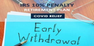 COVID Relief - 10% Penalty on Retirement Distribution